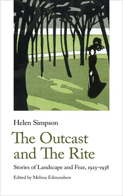 A kitaszított és a rítus: Történetek a tájról és a félelemről, 1925-38 - The Outcast and the Rite: Stories of Landscape and Fear, 1925-38