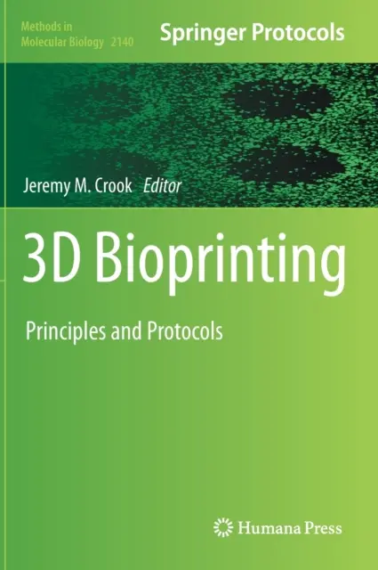 3D Bioprinting: Alapelvek és protokollok - 3D Bioprinting: Principles and Protocols