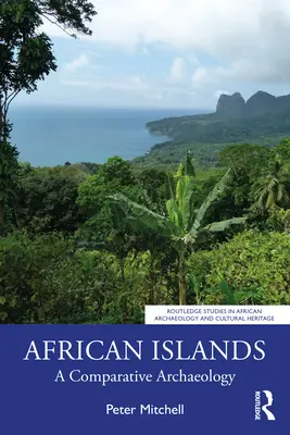 Afrikai szigetek: Összehasonlító régészet - African Islands: A Comparative Archaeology