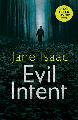 Evil Intent - egy sötét és fordulatos thriller a bestseller író Jane Isaac-től - Evil Intent - a dark and twisted thriller from bestselling crime author Jane Isaac