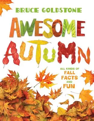 Félelmetes ősz: Mindenféle őszi tény és szórakozás - Awesome Autumn: All Kinds of Fall Facts and Fun