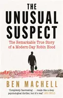 Szokatlan gyanúsított - Egy modern kori Robin Hood figyelemre méltó igaz története - Unusual Suspect - The Remarkable True Story of a Modern-Day Robin Hood