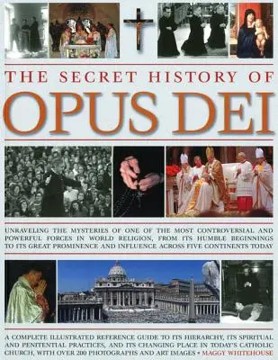 Az Opus Dei titkos története: A világvallás egyik legvitatottabb és leghatalmasabb erejének rejtélyeinek feltárása a szerény kezdetektől kezdve - The Secret History of Opus Dei: Exploring the Mysteries of One of the Most Controversial and Powerful Forces in World Religion, from Its Humble Beginn