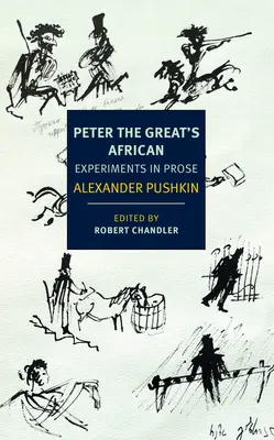 Nagy Péter afrikai: Kísérletek prózában - Peter the Great's African: Experiments in Prose