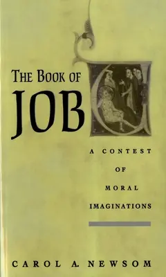 The Book of Job: Az erkölcsi képzeletek vetélkedése - The Book of Job: A Contest of Moral Imaginations