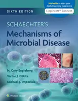 Schaechter's Mechanisms of Microbial Disease (A mikrobiális betegségek mechanizmusai) - Schaechter's Mechanisms of Microbial Disease