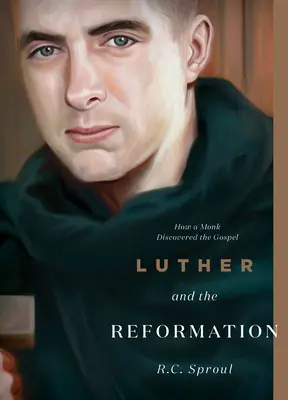 Luther és a reformáció: Hogyan fedezte fel egy szerzetes az evangéliumot - Luther and the Reformation: How a Monk Discovered the Gospel