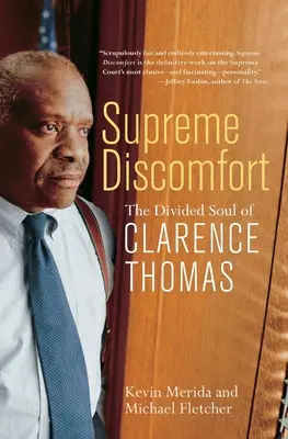 Legfelsőbb kényelmetlenség: Clarence Thomas megosztott lelke - Supreme Discomfort: The Divided Soul of Clarence Thomas