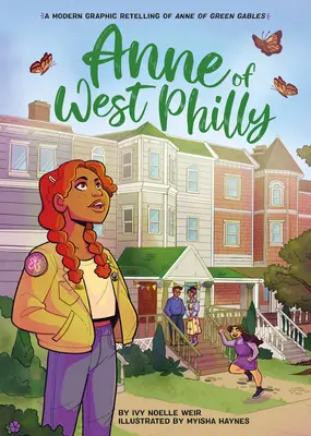 Anne of West Philly: A Modern Graphic Retelling of Anne of Green Gables (Anne of Green Gables modern grafikai átirata) - Anne of West Philly: A Modern Graphic Retelling of Anne of Green Gables