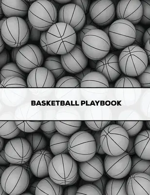 Kosárlabda játékkönyv: Coach Gift, Blank Basketball Court Templates, Plays Book, Player Roster, Record Statistics, Game Schedule, Coaches Not - Basketball Playbook: Coach Gift, Blank Basketball Court Templates, Plays Book, Player Roster, Record Statistics, Game Schedule, Coaches Not