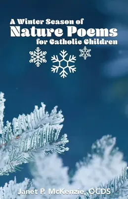 A téli évszak természeti versei katolikus gyermekek számára - A Winter Season of Nature Poems for Catholic Children