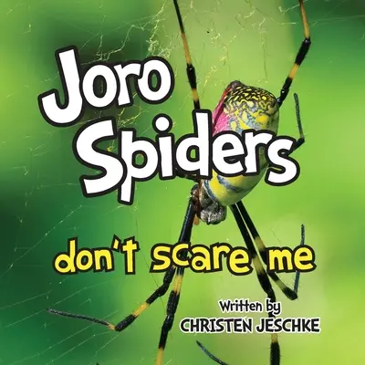 Joro A pókok nem ijesztenek meg - Joro Spiders Don't Scare Me