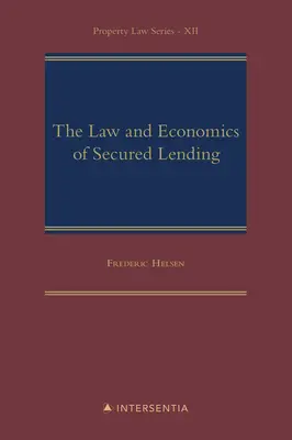 A biztosított hitelezés joga és közgazdaságtana: 12. kötet - The Law and Economics of Secured Lending: Volume 12