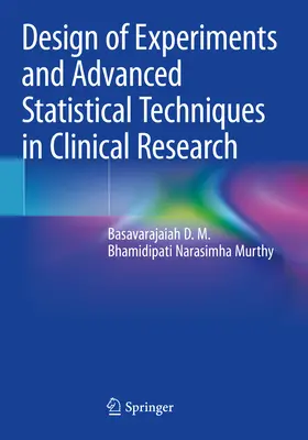 Kísérletek tervezése és fejlett statisztikai technikák a klinikai kutatásban - Design of Experiments and Advanced Statistical Techniques in Clinical Research