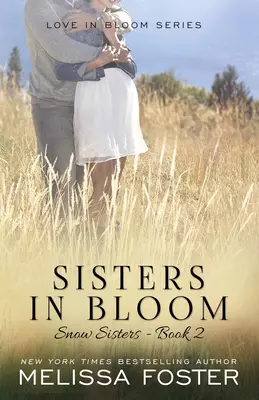 Sisters in Bloom: Love in Bloom: Snow Sisters, 2. könyv - Sisters in Bloom: Love in Bloom: Snow Sisters, Book 2