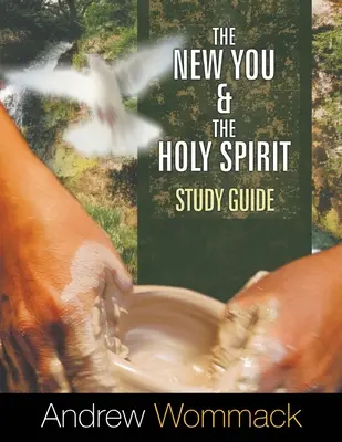 Az új én és a Szentlélek tanulmányi útmutató - The New You and the Holy Spirit Study Guide