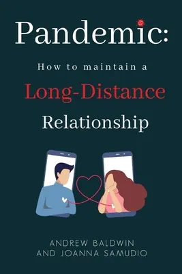 Pandémia: Hogyan tartsunk fenn egy távkapcsolatot? - Pandemic: How To Maintain A Long-Distance Relationship