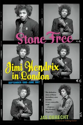 Kőmentes: Jimi Hendrix Londonban, 1966 szeptembere és 1967 júniusa között - Stone Free: Jimi Hendrix in London, September 1966-June 1967