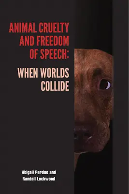 Állatkínzás és szólásszabadság: Amikor világok ütköznek - Animal Cruelty and Freedom of Speech: When Worlds Collide