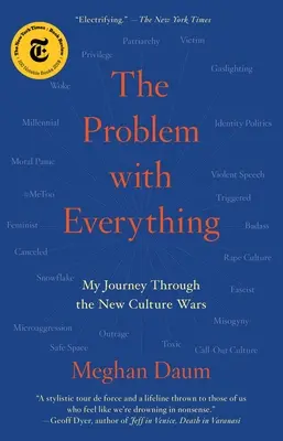 A probléma mindennel: Utazásom az új kulturális háborúkban - The Problem with Everything: My Journey Through the New Culture Wars