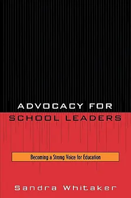 Érdekérvényesítés iskolavezetők számára: Az oktatás erős hangja - Advocacy for School Leaders: Becoming a Strong Voice for Education