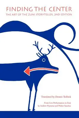 Hledání středu: Umění vypravěče z kmene Zuni, druhé vydání - Finding the Center: The Art of the Zuni Storyteller, Second Edition
