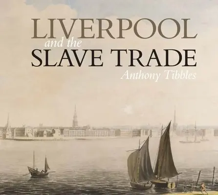 Liverpool és a rabszolga-kereskedelem - Liverpool and the Slave Trade