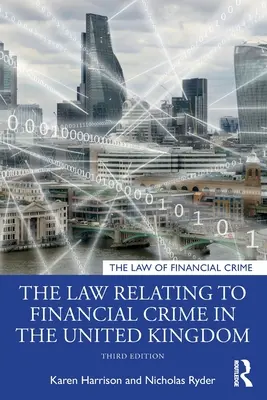 A pénzügyi bűncselekményekre vonatkozó jog az Egyesült Királyságban - The Law Relating to Financial Crime in the United Kingdom