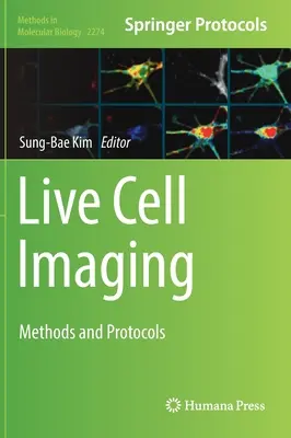 Élő sejtek képalkotása: Módszerek és protokollok - Live Cell Imaging: Methods and Protocols