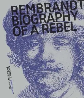 Rembrandt: Egy lázadó életrajza - Rembrandt: Biography of a Rebel