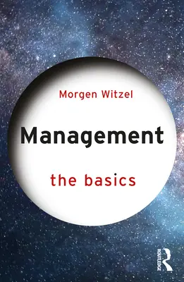 Menedzsment: A menedzsment: Az alapok - Management: The Basics