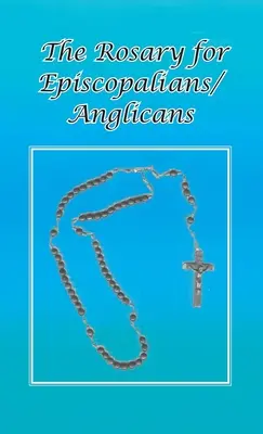 Rózsafüzér episzkopálisoknak/anglikánoknak - Rosary for Episcopalians/Anglicans