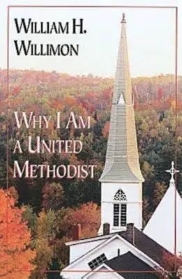 Miért vagyok egyesült metodista - Why I Am a United Methodist