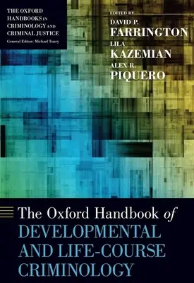 The Oxford Handbook of Developmental and Life-Course Criminology (A fejlődési és életpálya-kriminológia oxfordi kézikönyve) - The Oxford Handbook of Developmental and Life-Course Criminology