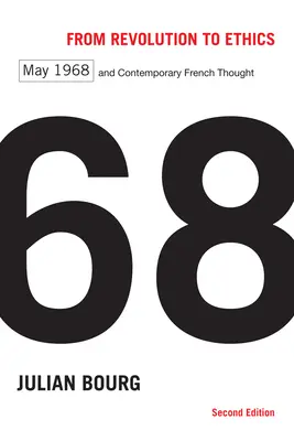 A forradalomtól az etikáig: 1968 májusa és a kortárs francia gondolkodás, második kiadás - From Revolution to Ethics: May 1968 and Contemporary French Thought, Second Edition