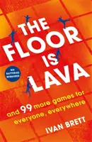 A padló a láva - és még 99 képernyőmentes játék az egész család számára - Floor is Lava - and 99 more screen-free games for all the family to play