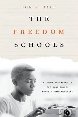 A szabadság iskolái: Diákaktivisták a Mississippi polgárjogi mozgalomban - The Freedom Schools: Student Activists in the Mississippi Civil Rights Movement