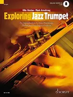 Exploring Jazz Trumpet - Bevezetés a jazz harmóniába, technikába és improvizációba - Exploring Jazz Trumpet - An Introduction to Jazz Harmony, Technique and Improvisation