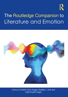 The Routledge Companion to Literature and Emotion (Az irodalom és az érzelmek útitársa) - The Routledge Companion to Literature and Emotion