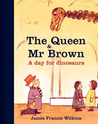 A királynő és Mr Brown: Brown Brown: Egy nap a dinoszauruszokért - The Queen & Mr Brown: A Day for Dinosaurs