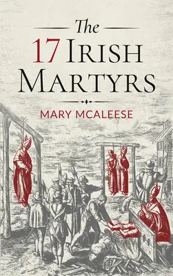 A 17 ír mártír - The 17 Irish Martyrs