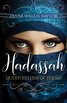 Hadassa, Eszter perzsa királynő - Hadassah, Queen Esther of Persia