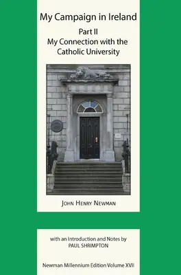 Az írországi hadjáratom II. kötet. Kapcsolatom a katolikus egyetemmel - My Campaign in Ireland Volume II. My Connection with the Catholic University