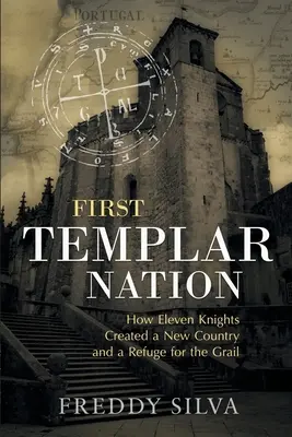 Az első templomos nemzet: Hogyan hozták létre a templomos lovagok Európa első nemzetállamát - First Templar Nation: How the Knights Templar created Europe's first nation-state