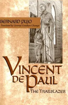 Vincent de Paul: Az úttörő - Vincent de Paul: The Trailblazer