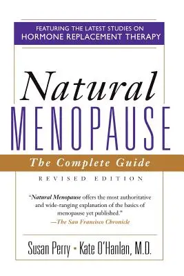 Természetes menopauza: A teljes útmutató, átdolgozott kiadás - Natural Menopause: The Complete Guide, Revised Edition