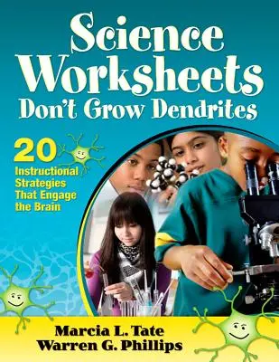 Science Worksheets Don′t Grow Dendrites: 20 Instructional Strategies That Engage the Brain (Tudományos munkalapok: Ne növessz dendriteket: 20 oktatási stratégia, amely leköti az agyat) - Science Worksheets Don′t Grow Dendrites: 20 Instructional Strategies That Engage the Brain