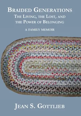 Braided Generations: Az élők, az elveszettek és az összetartozás ereje - Braided Generations: The Living, the Lost, and the Power of Belonging