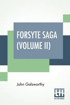 Forsyte Saga (II. kötet): Egy Forsyte indián nyara: A kancellárián - Forsyte Saga (Volume II): Indian Summer Of A Forsyte In Chancery