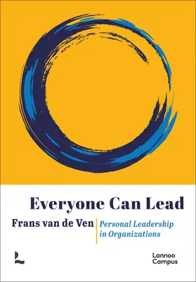 Mindenki képes vezetni: Személyes vezetés a szervezetekben - Everyone Can Lead: Personal Leadership in Organizations